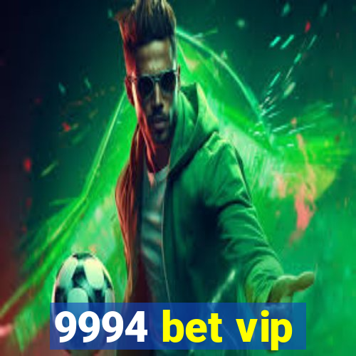 9994 bet vip